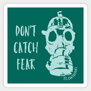 Don't Catch Fear Magnet